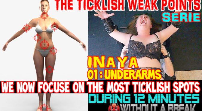 THE TICKLISH WEAK POINTS :                         01 – INAYA’S UNDERARMS 