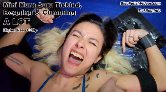 “Mini Mura Suru Tickled, Begging and Cumming ALOT!” from BleuFetish Tickling